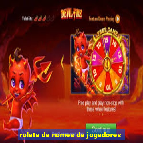 roleta de nomes de jogadores