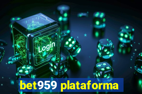 bet959 plataforma