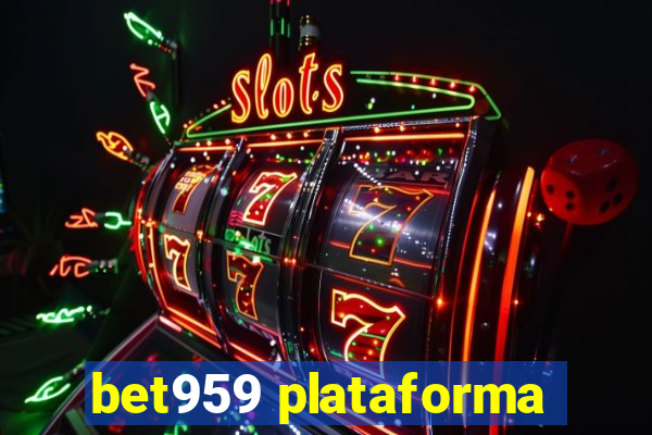 bet959 plataforma