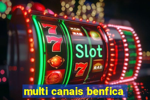 multi canais benfica