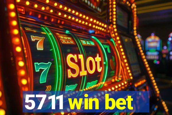 5711 win bet