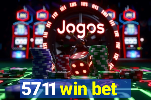 5711 win bet