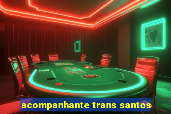 acompanhante trans santos