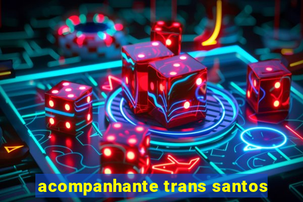 acompanhante trans santos