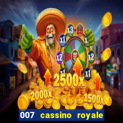 007 cassino royale filme completo em portugues