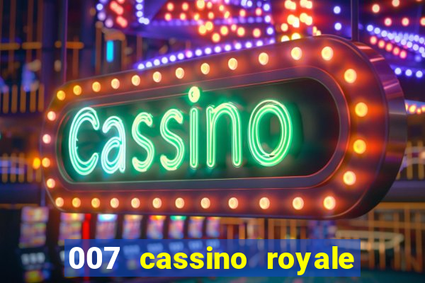 007 cassino royale filme completo em portugues