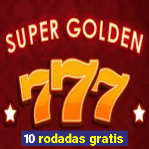 10 rodadas gratis