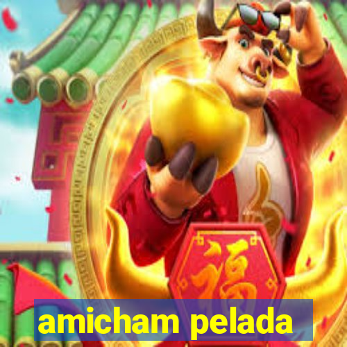 amicham pelada