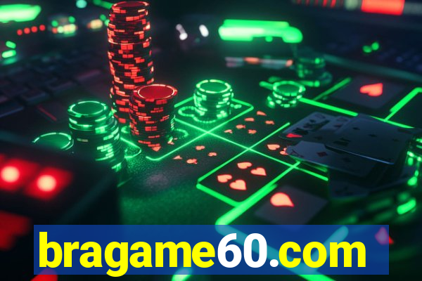 bragame60.com