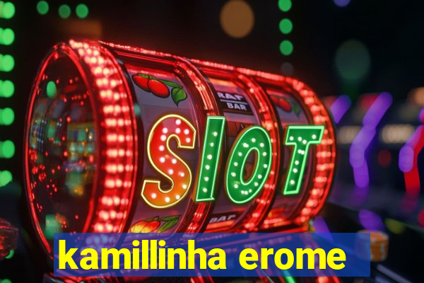 kamillinha erome