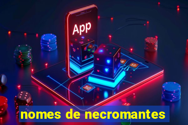 nomes de necromantes