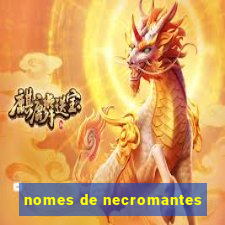 nomes de necromantes