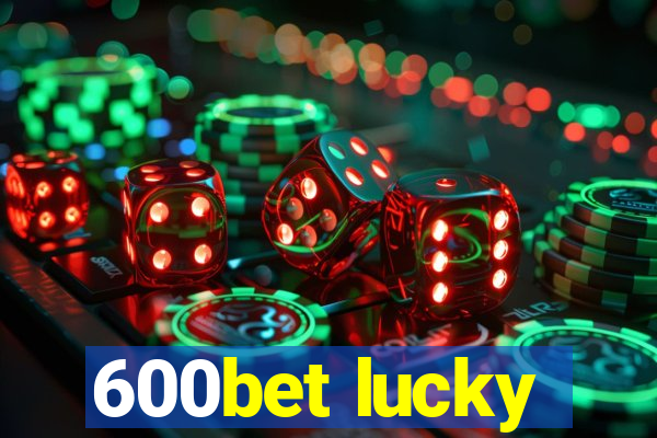 600bet lucky