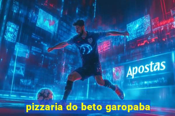 pizzaria do beto garopaba