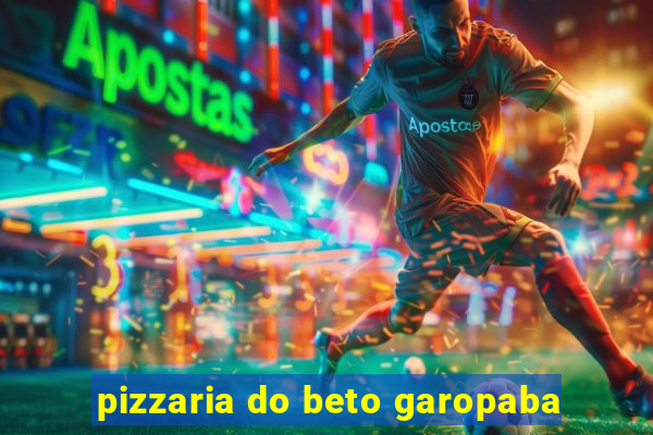 pizzaria do beto garopaba