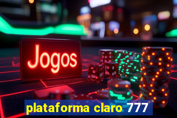 plataforma claro 777