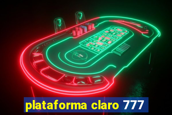 plataforma claro 777