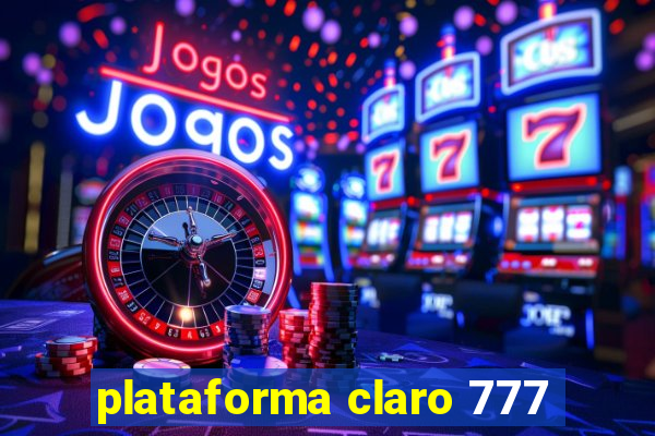 plataforma claro 777