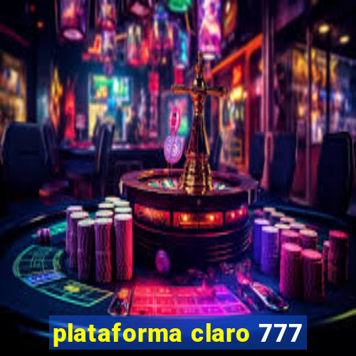 plataforma claro 777