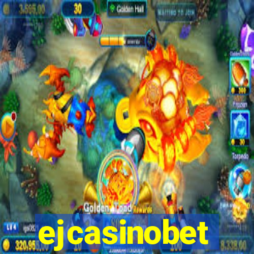 ejcasinobet