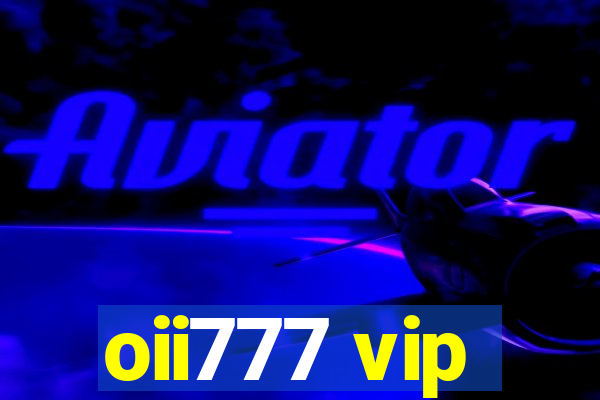 oii777 vip