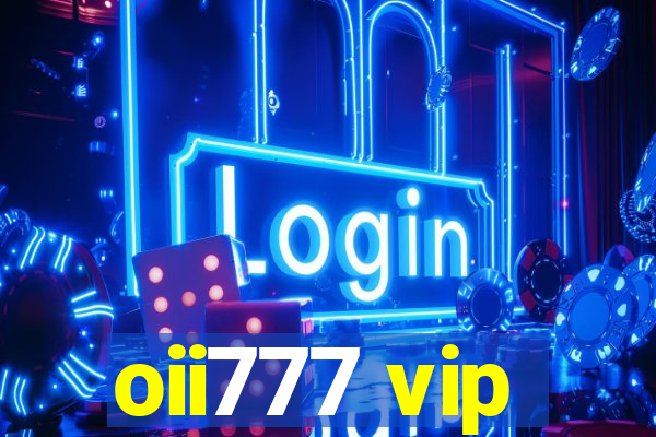 oii777 vip