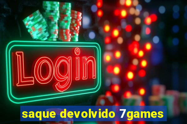 saque devolvido 7games