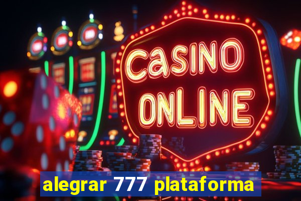 alegrar 777 plataforma