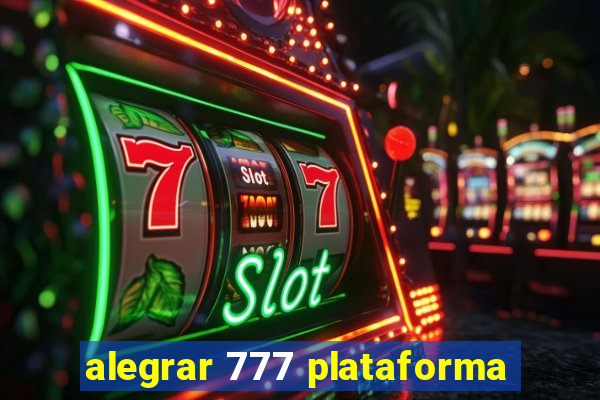 alegrar 777 plataforma