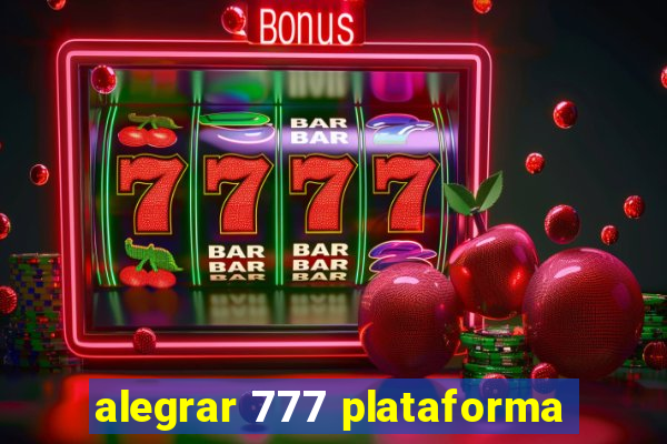 alegrar 777 plataforma