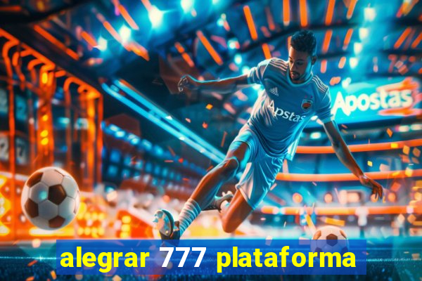 alegrar 777 plataforma