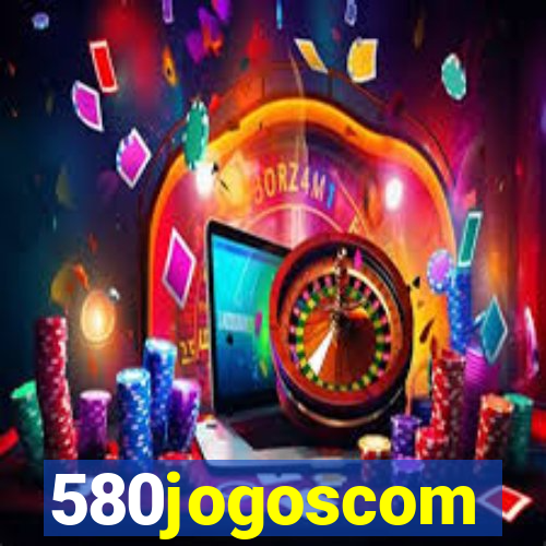 580jogoscom