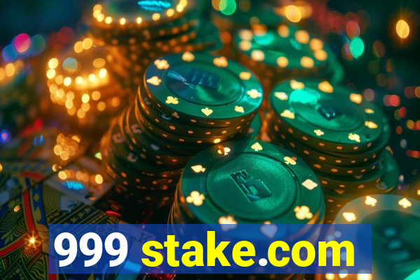 999 stake.com