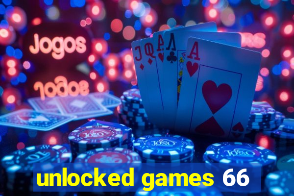 unlocked games 66