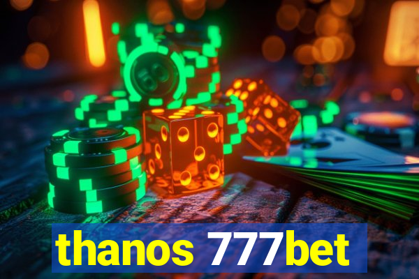 thanos 777bet