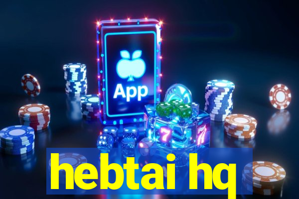 hebtai hq