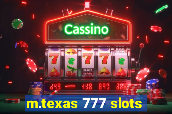 m.texas 777 slots