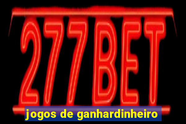 jogos de ganhardinheiro