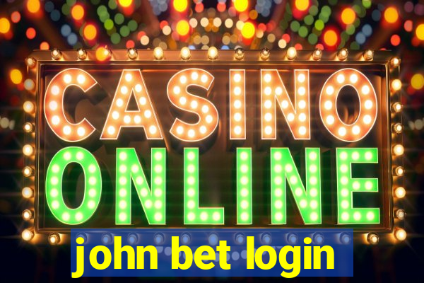 john bet login