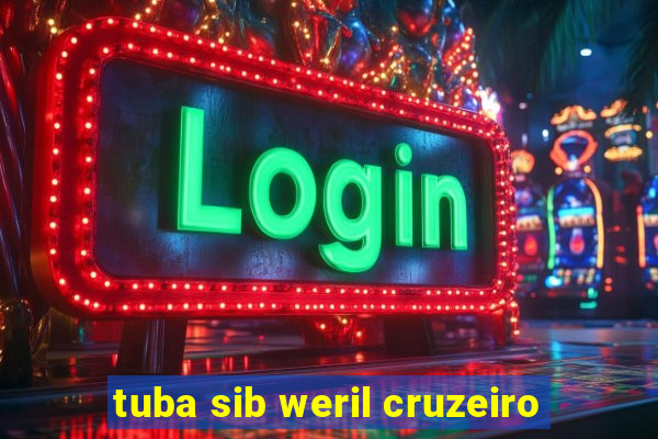 tuba sib weril cruzeiro