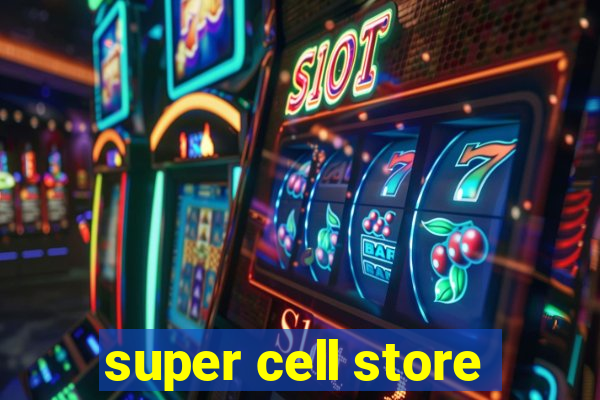 super cell store