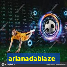 arianadablaze