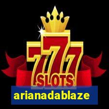 arianadablaze