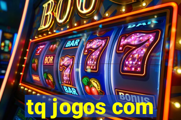 tq jogos com