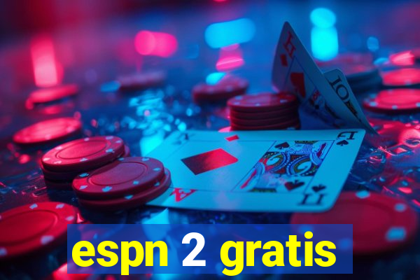 espn 2 gratis