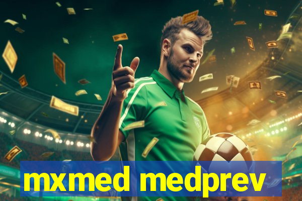 mxmed medprev