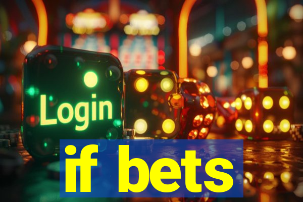 if bets