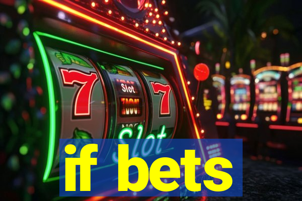 if bets