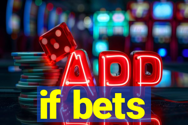 if bets