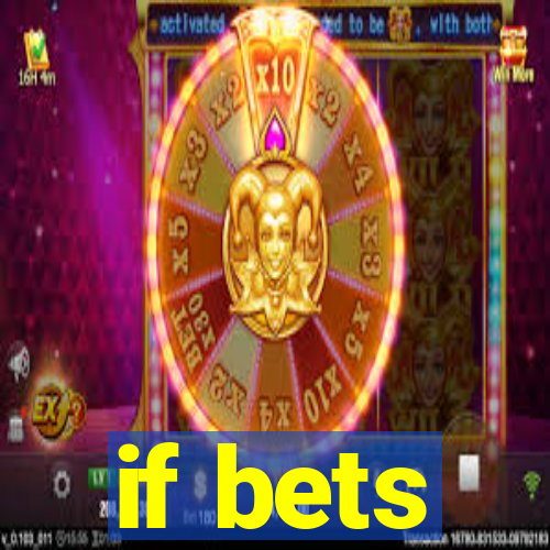 if bets